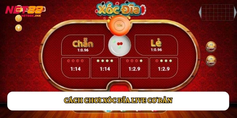 Cách chơi Xóc Đĩa Live cơ bản