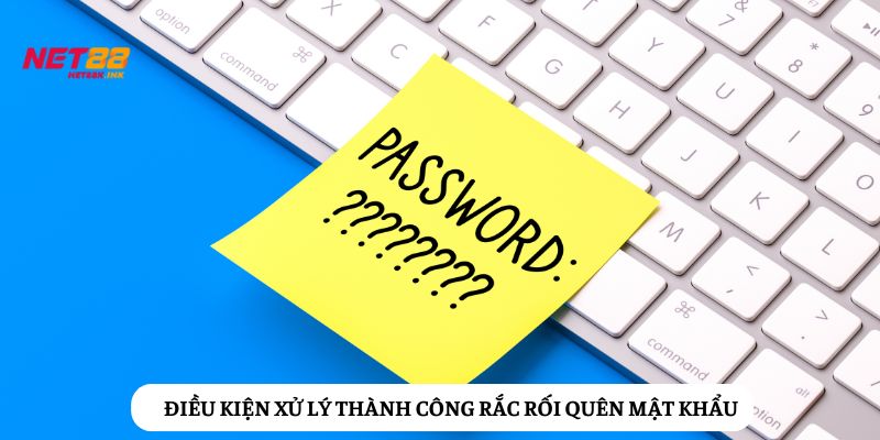 Những điều kiện quan trọng để bạn có thể xử lý thành công những rắc rối không đáng có