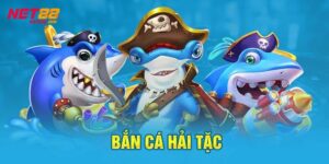 Khám Phá Thế Giới Bắn Cá Hải Tặc Rực Lửa Cùng Net88