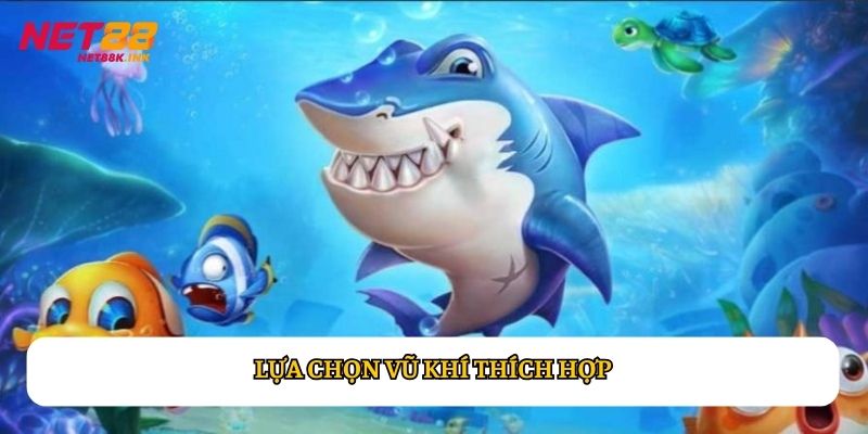 Lựa chọn vũ khí sao cho phù hợp cho từng tình huống thực tế trong bắn cá Jackpot