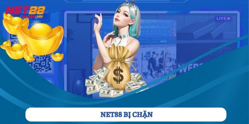 Net88 Bị Chặn - Tìm Hiểu Nguyên Nhân Và Cách Giải Quyết Hợp Lý