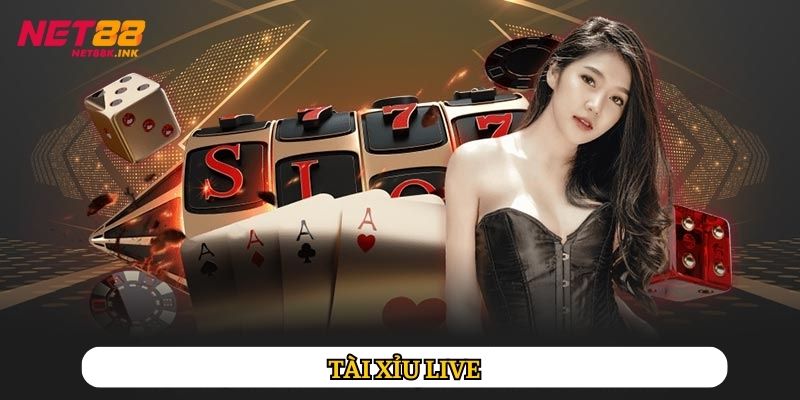 Tài Xỉu Live: Game May Rủi Đầy Kịch Tính Và Hấp Dẫn Tại Net88
