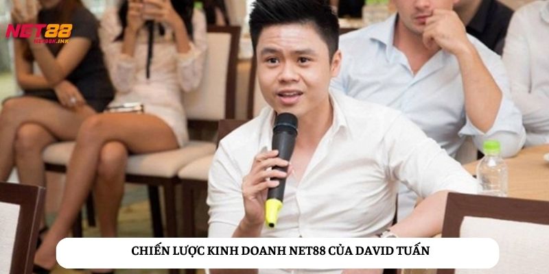 Tìm hiểu về chiến lược kinh doanh của David Tuấn