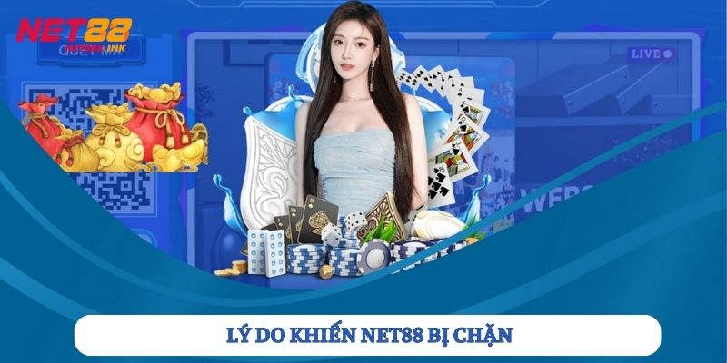 Tổng hợp nguyên nhân khiến khi tham gia Net88 bị chặn
