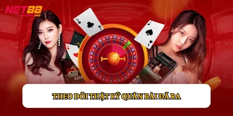 Việc theo dõi kỹ càng sẽ làm chủ ván đấu Xì Dách một cách dễ dàng hơn
