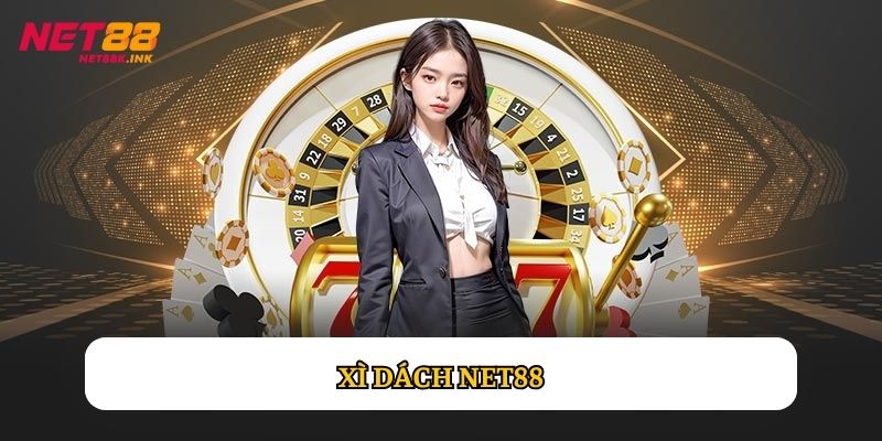 Xì Dách Net88: Sân Chơi Đẳng Cấp Của Những Tay Bài Thứ Thiệt